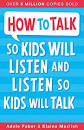 How to Talk so Kids Will Listen